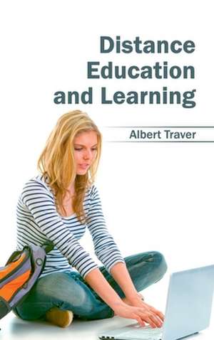 Distance Education and Learning de Albert Traver