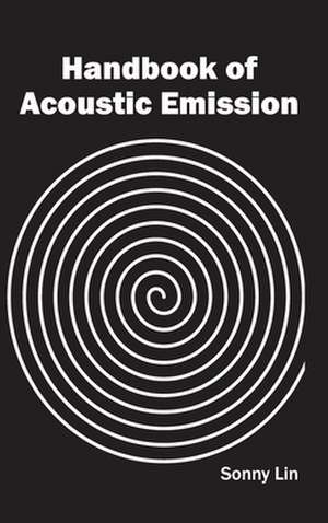 Handbook of Acoustic Emission de Sonny Lin