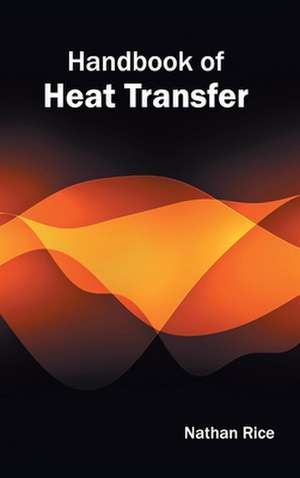 Handbook of Heat Transfer de Nathan Rice