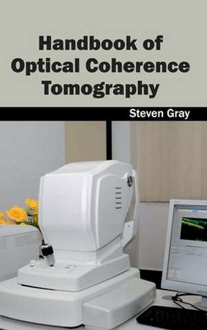 Handbook of Optical Coherence Tomography de Steven Gray