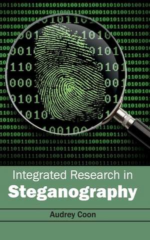 Integrated Research in Steganography de Audrey Coon