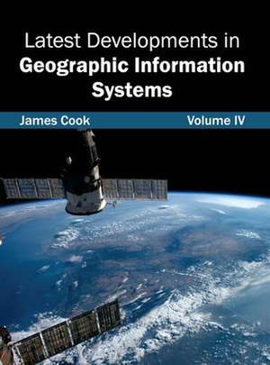 Latest Developments in Geographic Information Systems de James Cook