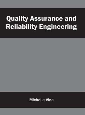 Quality Assurance and Reliability Engineering de Michelle Vine