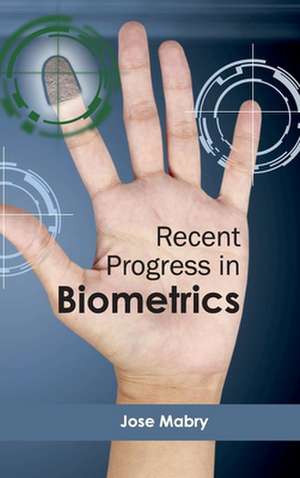 Recent Progress in Biometrics de Jose Mabry