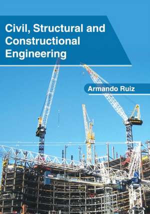 Civil, Structural and Constructional Engineering de Armando Ruiz