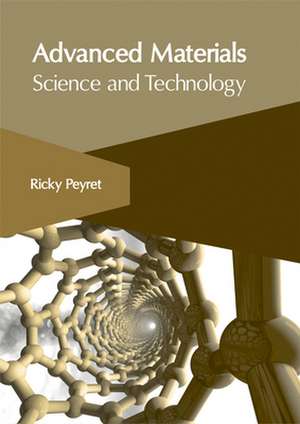 Advanced Materials: Science and Technology de Ricky Peyret