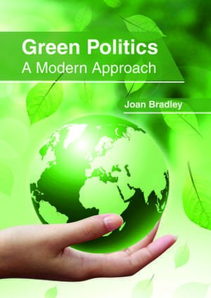 Green Politics de Bradley, Joan