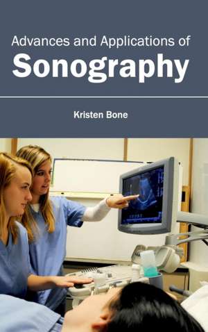 Advances and Applications of Sonography de Kristen Bone