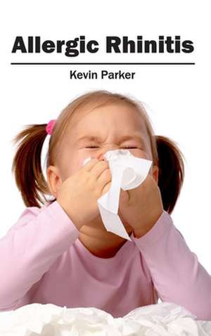 Allergic Rhinitis de Kevin Parker