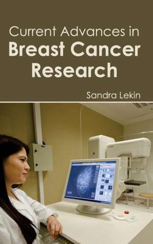 Current Advances in Breast Cancer Research de Sandra Lekin