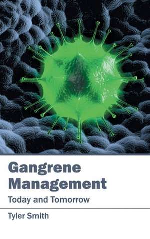 Gangrene Management de Tyler Smith