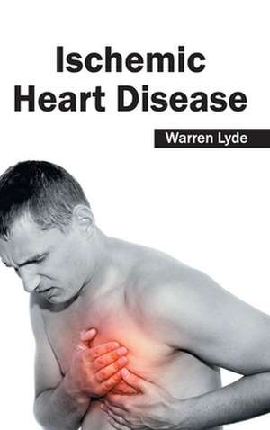 Ischemic Heart Disease de Warren Lyde