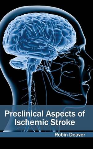 Preclinical Aspects of Ischemic Stroke de Robin Deaver