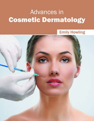 Advances in Cosmetic Dermatology de Emily Howling