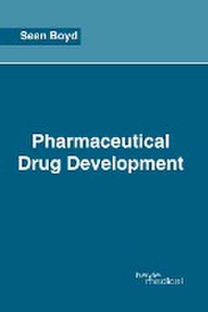 Pharmaceutical Drug Development de Sean Boyd