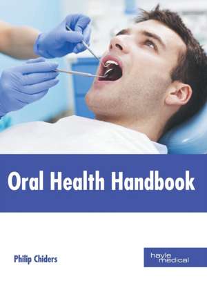 Oral Health Handbook de Chiders, Philip