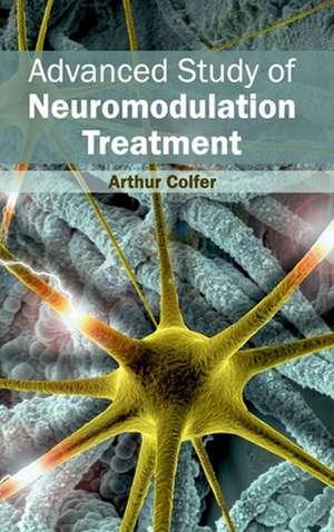 Advanced Study of Neuromodulation Treatment de Arthur Colfer