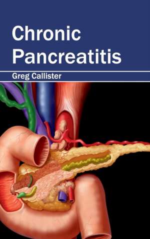 Chronic Pancreatitis de Greg Callister