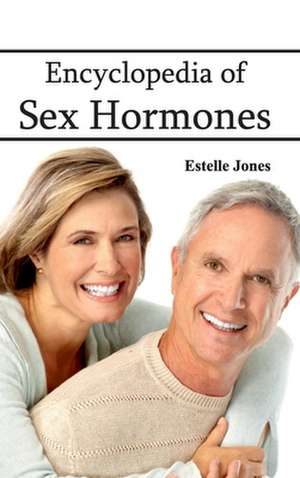 Encyclopedia of Sex Hormones de Estelle Jones