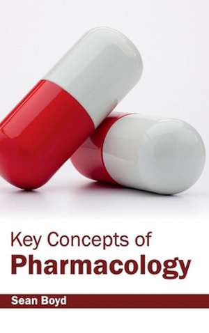 Key Concepts of Pharmacology de Sean Boyd