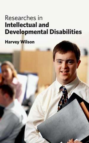 Researches in Intellectual and Developmental Disabilities de Harvey Wilson