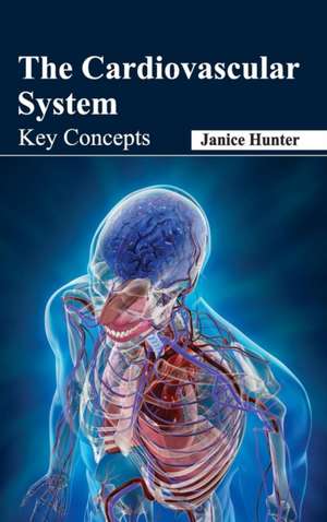 Cardiovascular System: Key Concepts de Janice Hunter