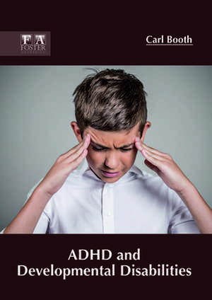 ADHD and Developmental Disabilities de Carl Booth