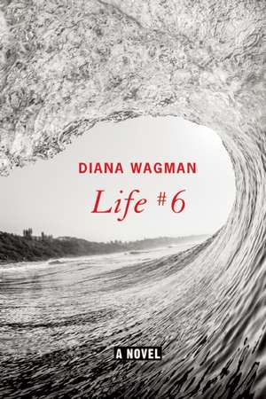 Life #6 de Diana Wagman