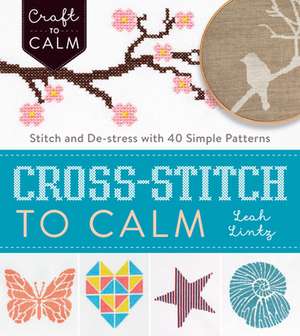 Cross–Stitch to Calm de L Lintz