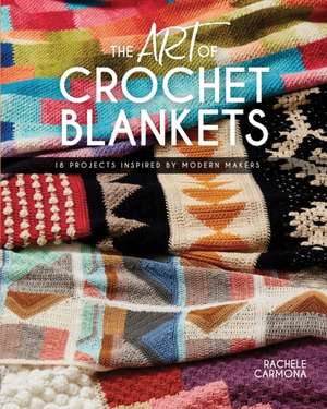 The Art of Crochet Blankets de R Carmona