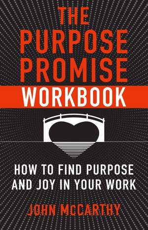 The Purpose Promise Workbook de John McCarthy