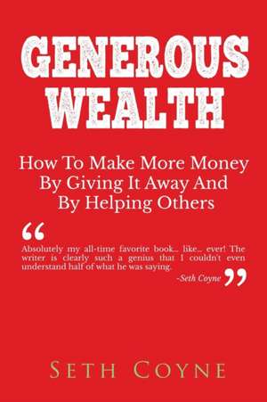 GENEROUS WEALTH de Seth Coyne