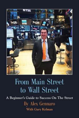 From Main Street to Wall Street de Alex Gennaro