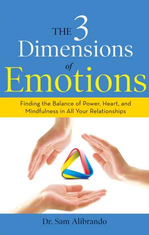 The 3 Dimensions of Emotions de Sam Alibrando