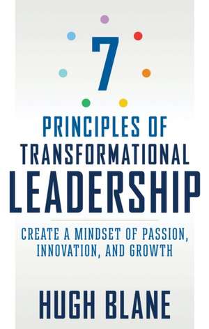 7 Principles of Transformational Leadership de Hugh Blane