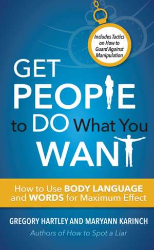 Get People to Do What You Want de Gregory Hartley