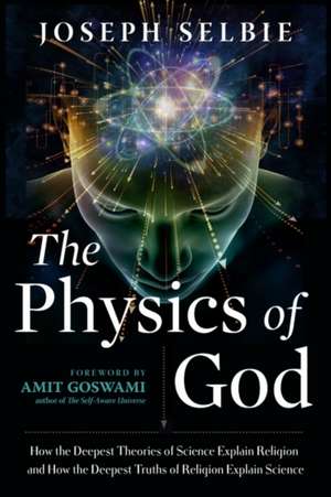 The Physics of God de Joseph Selbie