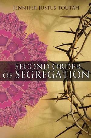 Second Order of Segregation de Jennifer Justus Toutah