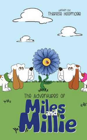 The Adventures of Miles and Millie de Therese Hoofnagle