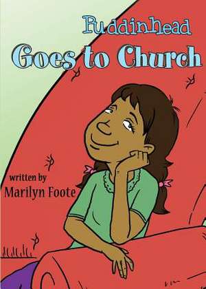 Puddinhead Goes to Church de Marilyn Foote