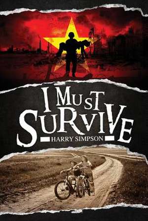 I Must Survive de Harry Simpson