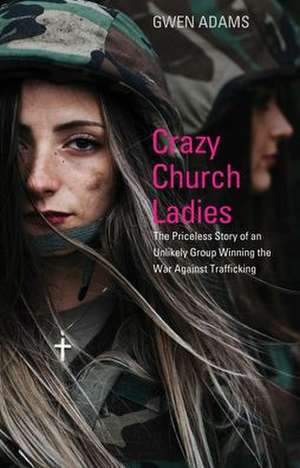 Crazy Church Ladies de Gwen Adams