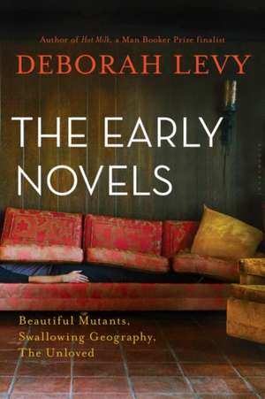 The Early Novels de Deborah Levy