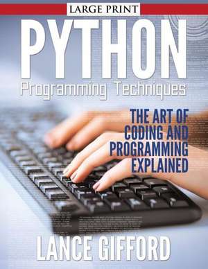 Python Programming Techniques de Lance Gifford