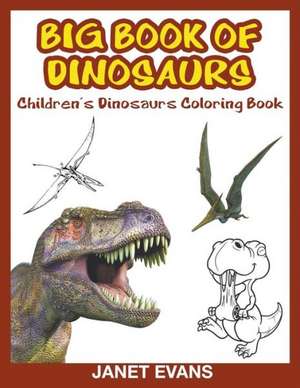 Book of Dinosaurs: Children's Coloring Book de Janet Evans