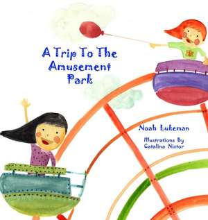 A Trip to the Amusement Park de Noah Lukeman