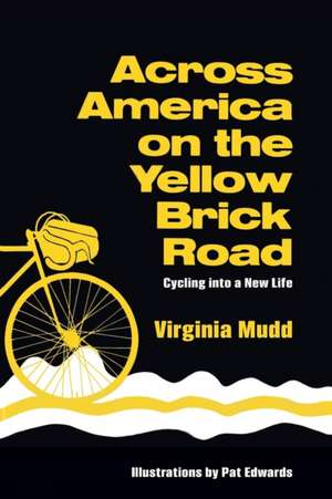 Across America on the Yellow Brick Road de Virginia Mudd