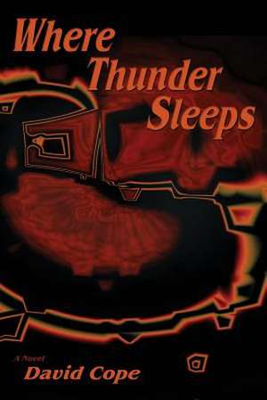 Where Thunder Sleeps de David Cope