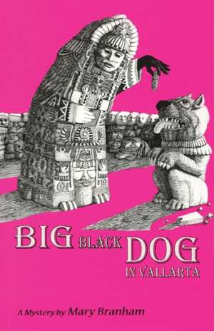 Big Black Dog in Vallarta: European Experiences de Mary Branham