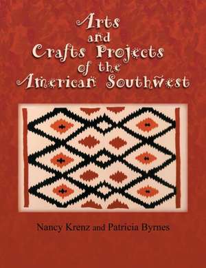 Arts and Crafts Projects of the American Southwest de Nancy Krenz